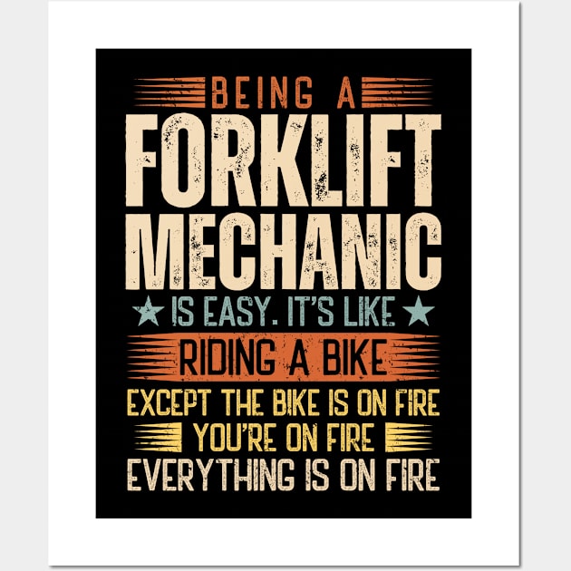 Being A Forklift Mechanic Is Easy Wall Art by Stay Weird